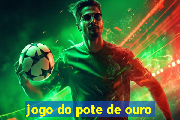 jogo do pote de ouro